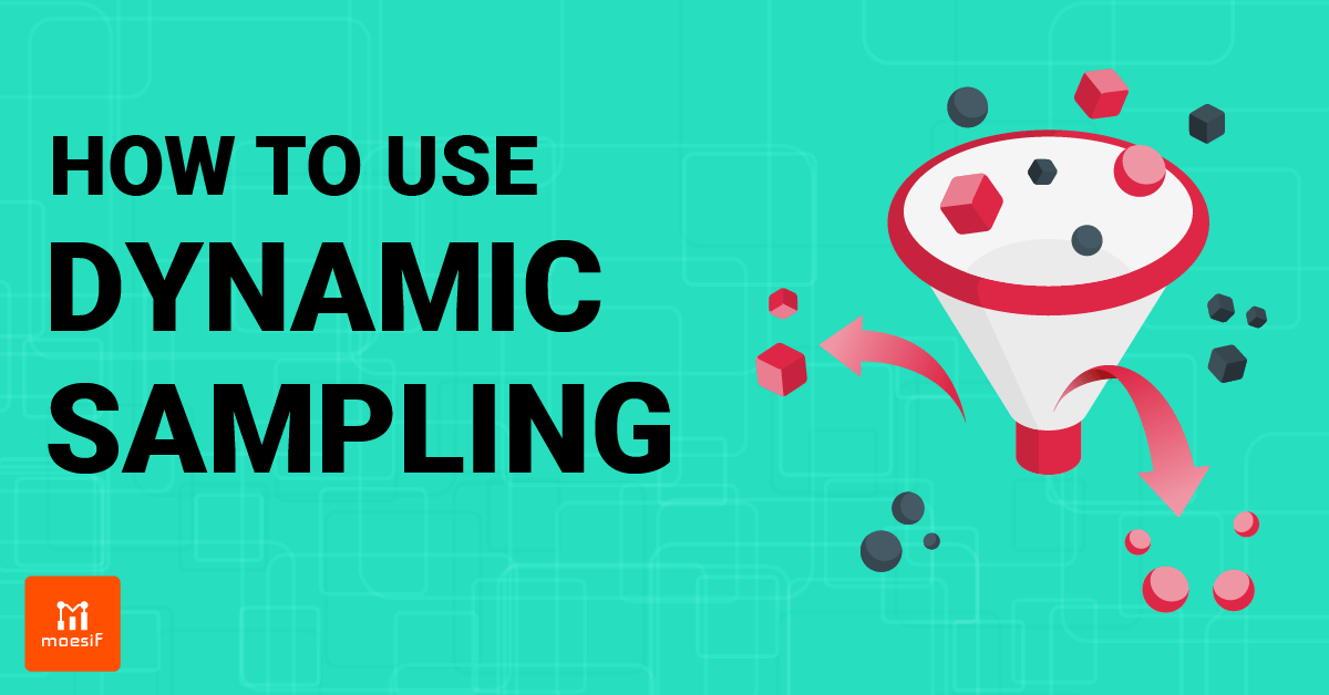 How To Use Dynamic Sampling

