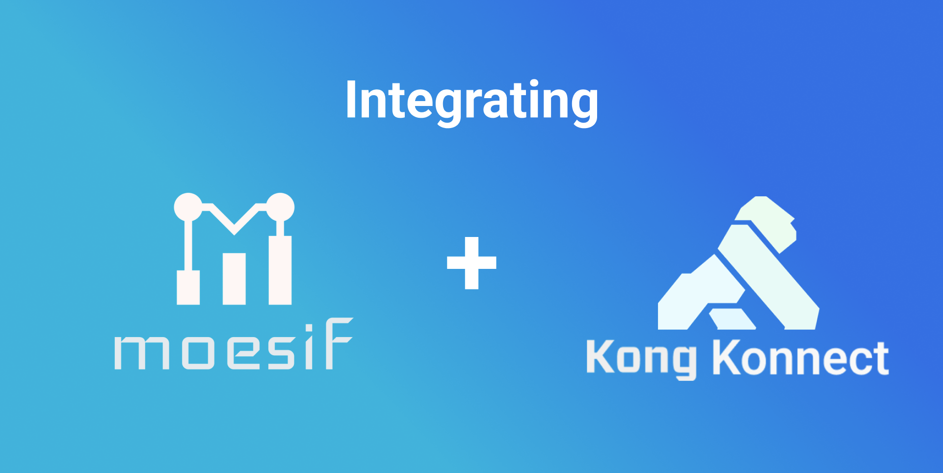 Integrating Moesif and Kong Konnect

